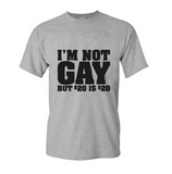 New men's Fashion "I'm Not Gay But 20 Bucks is 20 Bucks" Funny T-shirt