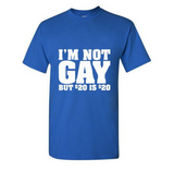 New men's Fashion "I'm Not Gay But 20 Bucks is 20 Bucks" Funny T-shirt