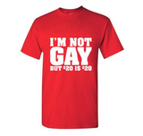 New men's Fashion "I'm Not Gay But 20 Bucks is 20 Bucks" Funny T-shirt